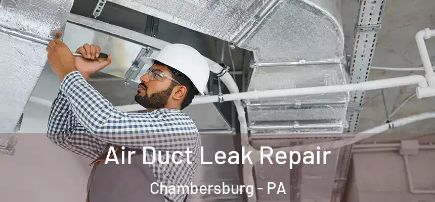  Air Duct Leak Repair Chambersburg - PA