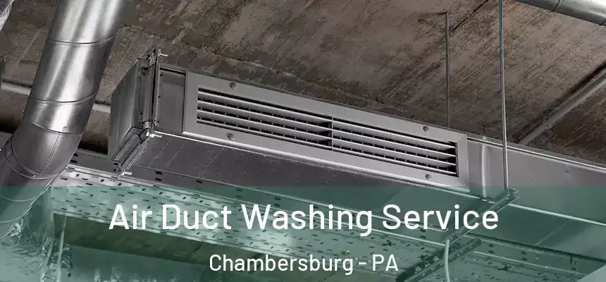  Air Duct Washing Service Chambersburg - PA