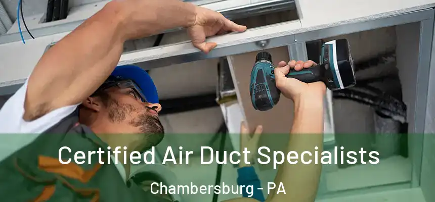  Certified Air Duct Specialists Chambersburg - PA
