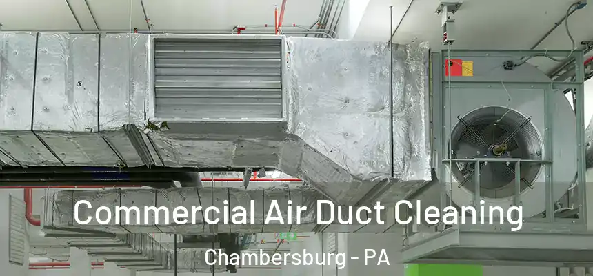  Commercial Air Duct Cleaning Chambersburg - PA