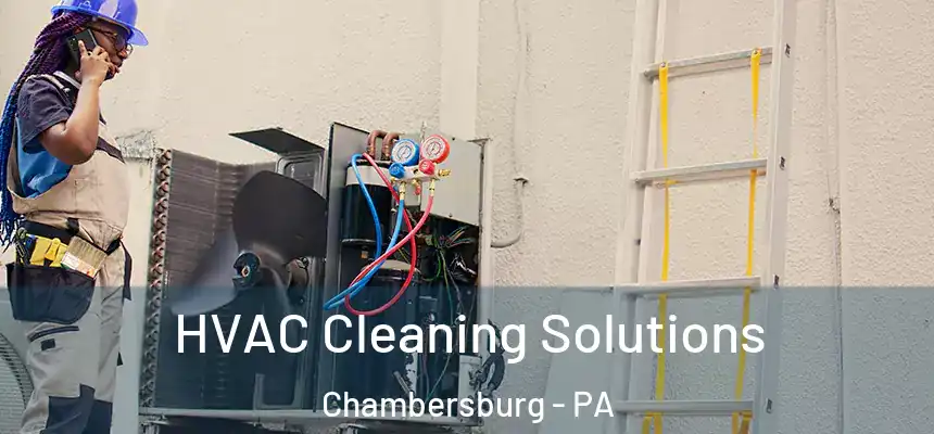  HVAC Cleaning Solutions Chambersburg - PA