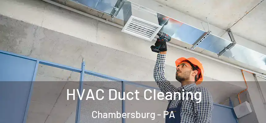 HVAC Duct Cleaning Chambersburg - PA