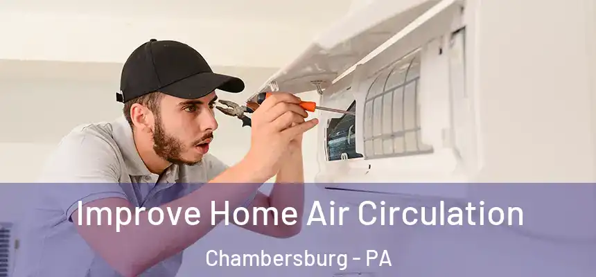  Improve Home Air Circulation Chambersburg - PA