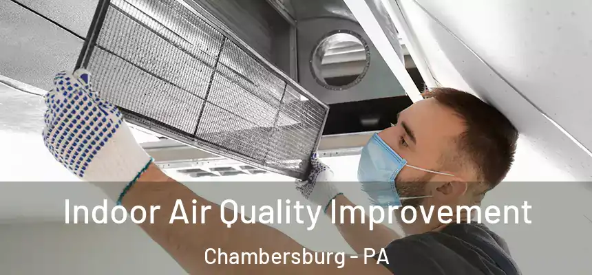 Indoor Air Quality Improvement Chambersburg - PA