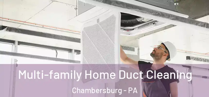  Multi-family Home Duct Cleaning Chambersburg - PA